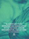 Elgenfunction Expansions Associated with Second Order Differential Equations【電子書籍】 E. C. Titchmarsh