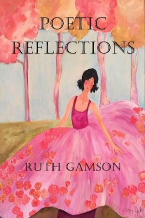 Poetic Reflections【電子書籍】[ Ruth Gamson ]