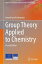 Group Theory Applied to Chemistry