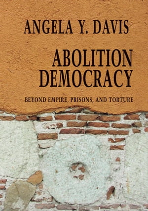 ŷKoboŻҽҥȥ㤨Abolition Democracy Beyond Empire, Prisons, and TortureŻҽҡ[ Angela Y. Davis ]פβǤʤ1,687ߤˤʤޤ
