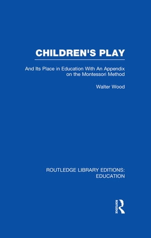 Children's Play and Its Place in Education