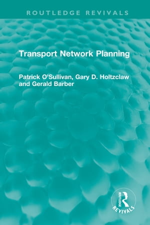 Transport Network Planning【電子書籍】[ Patrick O'Sullivan ] 1