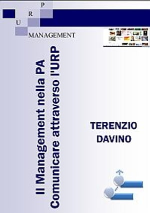 Il Management nella PA. Comunicare attraverso l'URP