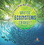 Why Do Ecosystems Change? Impact of Natural and Man-Made Influences to the Environment | Eco Systems Books Grade 3 | Children's Biology Books