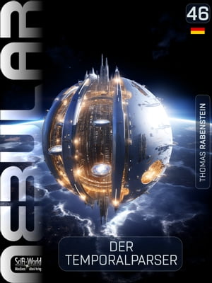 NEBULAR 46: Der Temporalparser Science-Fiction-SerieŻҽҡ[ Thomas Rabenstein ]