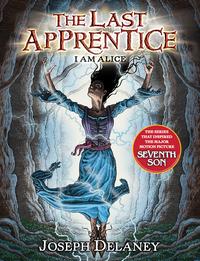 The Last Apprentice: I Am Alice (Book 12)【電子書籍】[ Joseph Delaney ]