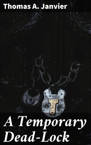 ŷKoboŻҽҥȥ㤨A Temporary Dead-Lock 1891Żҽҡ[ Thomas A. Janvier ]פβǤʤ150ߤˤʤޤ