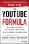 The YouTube Formula How Anyone Can Unlock the Algorithm to Drive Views, Build an Audience, and Grow Revenue【電子書籍】[ Derral Eves ]