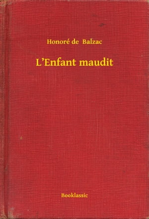 LEnfant mauditŻҽҡ[ Honor? de Balzac ]