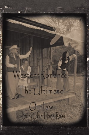 Western Romance: the Ultimate Outlaw