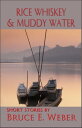 Rice Whiskey & Muddy Water【電子書籍】[ Br