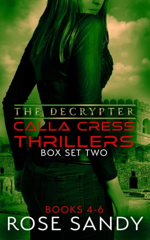 ŷKoboŻҽҥȥ㤨The Calla Cress Decrypter Thriller Series: Books 4-6Żҽҡ[ Rose Sandy ]פβǤʤ1,964ߤˤʤޤ