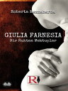 GIULIA FARNESIA - Bir Ruhtan Mektuplar Ger?ek Bir Giulia Farnese Hikayesi【電子書籍】[ ROBERTA MEZZABARBA ]