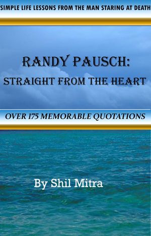 Randy Pausch: Straight From The HeartŻҽҡ[ Shil Mitra ]