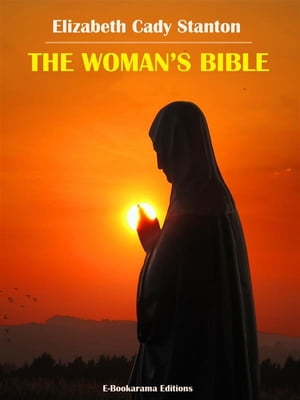 The Woman's Bible【電子書籍】[ Elizabeth C