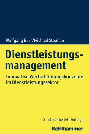 Dienstleistungsmanagement Innovative Wertsch?pfungskonzepte im Dienstleistungssektor【電子書籍】[ Wolfgang Burr ]