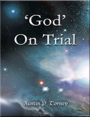 'God' on TrialŻҽҡ[ Austin P. Torney ]