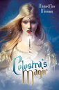 Celestra 039 s Magic【電子書籍】 Michael Barr Mossman