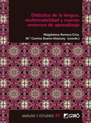 Didáctica de la lengua, multimodalidad y nuevos entornos de aprendizaje