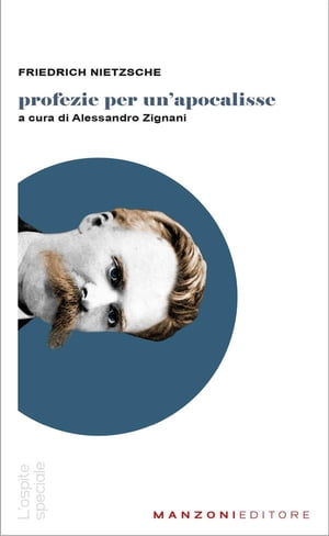 Profezie per un'Apocalisse【電子書籍】[ Nietzsche Friedrich ]