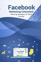 Facebook Marketing Unleashed: Mastering Strategies for Online Success【電子書籍】 PANKAJ KUMAR