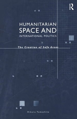 Humanitarian Space and International Politics