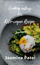 ŷKoboŻҽҥȥ㤨Cooking Mastery For Keto Vegan Recipes Ultimate Guide on How to Cook Everything Vegetarian, Carb Cycling for Beginners and Keto Vegan Soul Food CookbookŻҽҡ[ Jasmine Patel ]פβǤʤ399ߤˤʤޤ