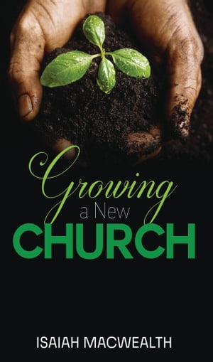 GROWING A NEW CHURCH