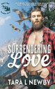 Surrendering Love An enemies-to-lovers second chance small town mountain romance