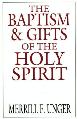 The Baptism and Gifts of the Holy Spirit