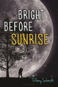 Bright Before Sunrise【電子書籍】[ Tiffany