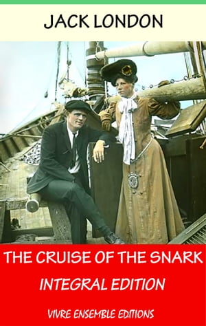 The Cruise of the Snark, With detailed Biography