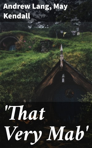 'That Very Mab' Journeys Through Victorian Fantasy and FolkloreŻҽҡ[ Andrew Lang ]