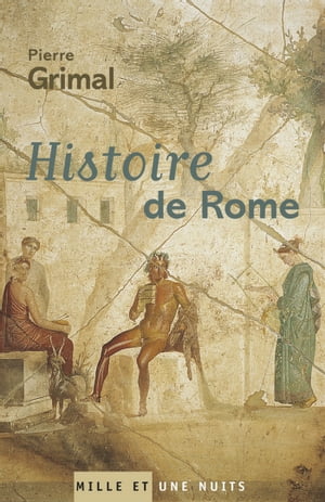 Histoire de Rome【電子書籍】[ Pierre Grima