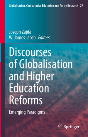 Discourses of Globalisation and Higher Education Reforms Emerging Paradigms