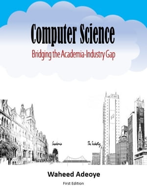 Computer Science - Bridging the Academia-Industry Gap