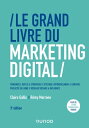 Le Grand Livre du Marketing digital - 3e ?d.【