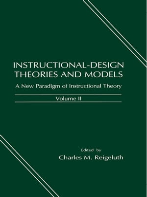 Instructional-design Theories and Models A New Paradigm of Instructional Theory, Volume IIŻҽҡ