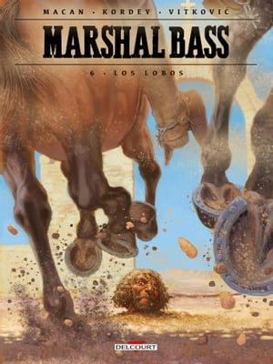 Marshal Bass T06 Los Lobos【電子書籍】[ Darko Macan ]