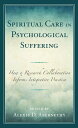 Spiritual Care in Psychological Suffering How a Research Collaboration Informs Integrative Practice