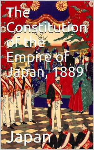 The Constitution of the Empire of Japan, 1889