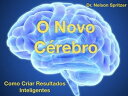 O Novo C?rebro - Como Criar Resultados InteligentesydqЁz[ Nelson Spritzer ]