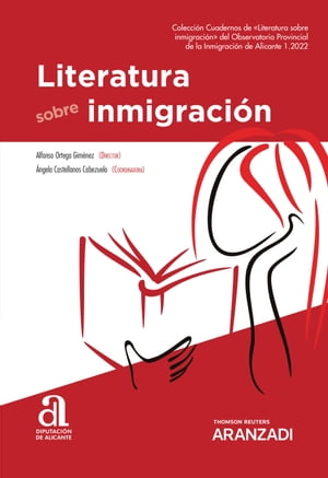 Literatura sobre Inmigraci?n Colecci?n de Cuadernos de "Literatura sobre inmigraci?n" del Observatorio Provincial de la Inmigraci?n de Alicante, 1. 2022