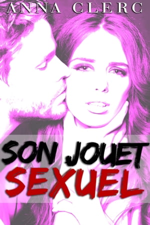 Son Jouet Sexuel (-18)