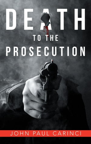 ŷKoboŻҽҥȥ㤨Death to the ProsecutionŻҽҡ[ John Paul Carinci ]פβǤʤ552ߤˤʤޤ