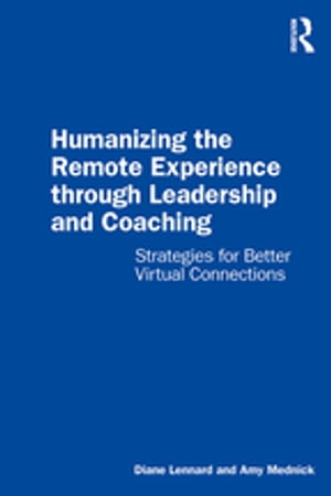 Humanizing the Remote Experience through Leadership and Coaching