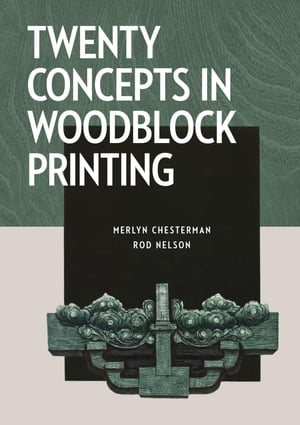 Twenty Concepts in Woodblock PrintingŻҽҡ[ Merlyn Chesterman ]