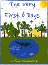 The Very First 6 Days【電子書籍】 Tony Funderburk