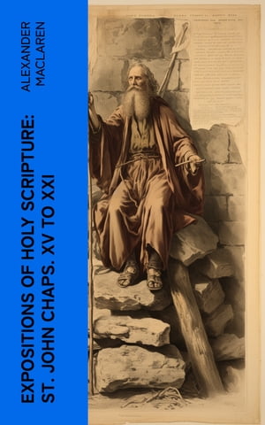 Expositions of Holy Scripture: St. John Chaps. X