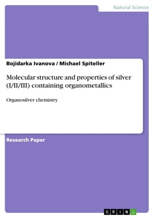 Molecular structure and properties of silver (I/II/III) containing organometallics